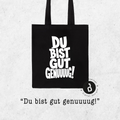 Jute Beutel "Du bist gut genuuuug!"