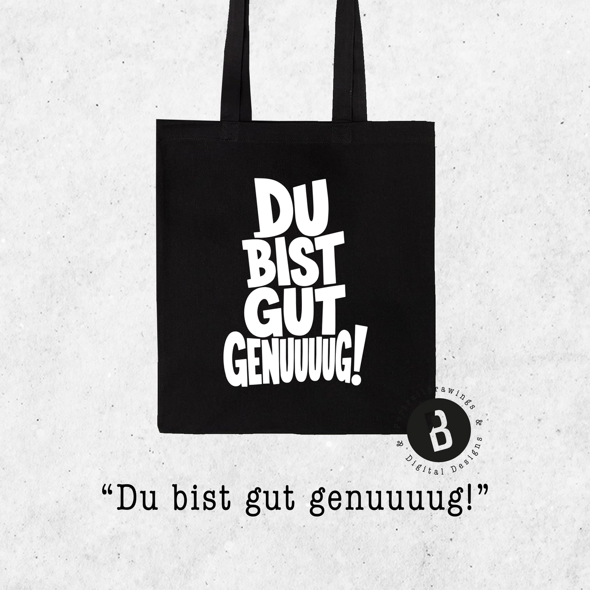 Jute Beutel "Du bist gut genuuuug!"